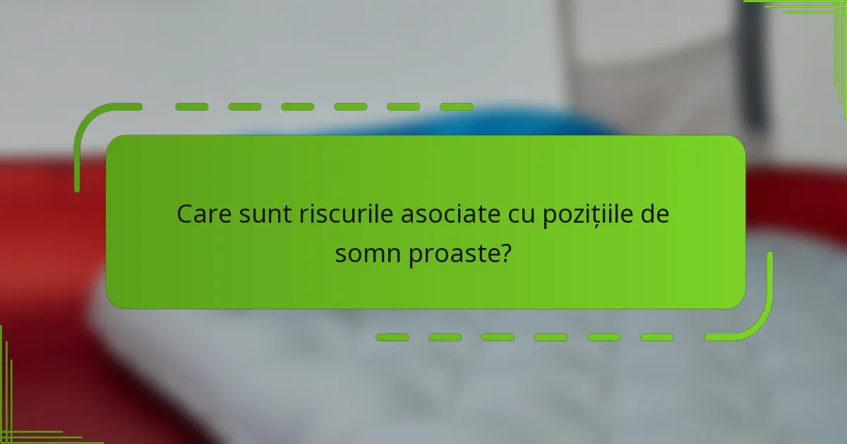 Care sunt riscurile asociate cu pozițiile de somn proaste?