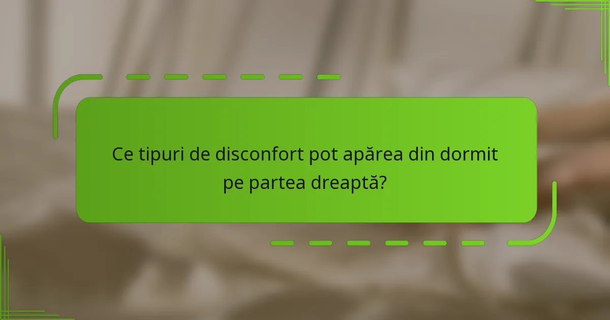 Ce tipuri de disconfort pot apărea din dormit pe partea dreaptă?