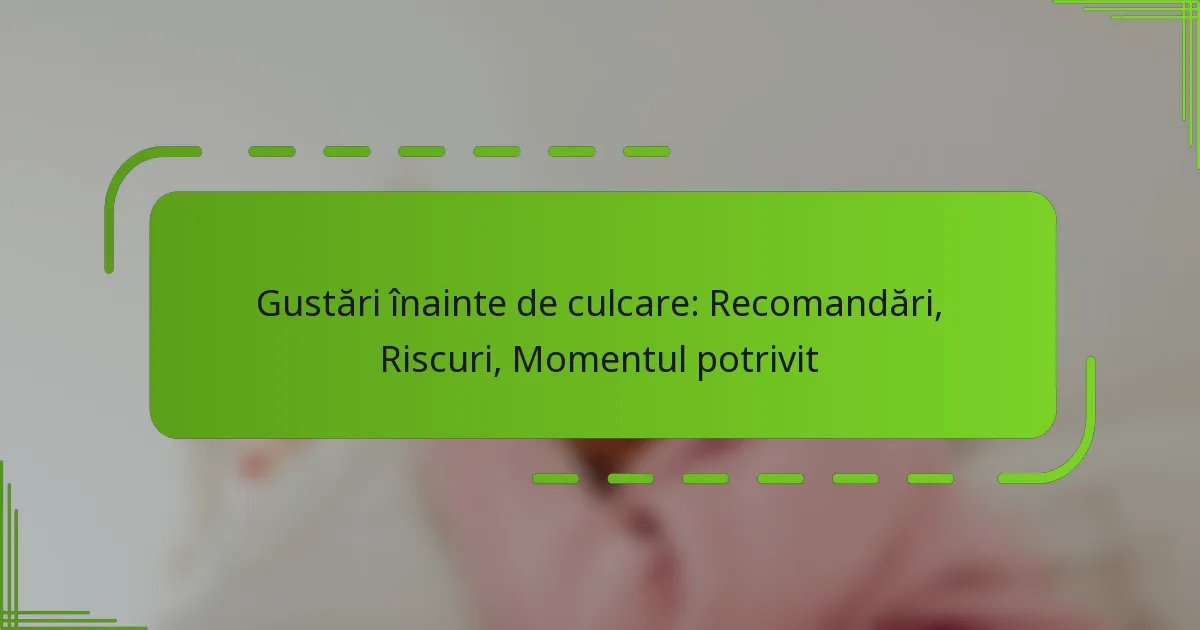 Gustări înainte de culcare: Recomandări, Riscuri, Momentul potrivit